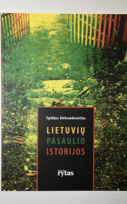 Lietuvių pasaulio istorijos - Egidijus Aleksandravičius, knyga