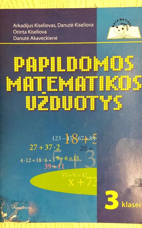 Papildomos matematikos užduotys 3 klasei - Arkadijus Kiseliovas, Danutė  Kiseliova, knyga