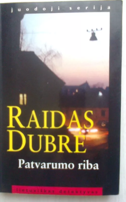 Patvarumo riba - Raidas Dubrė, knyga