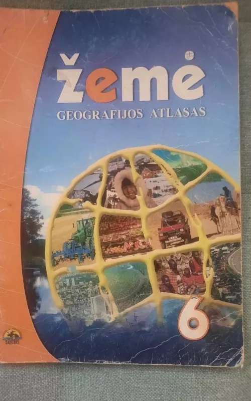 Žemė. Geografijos atlasas 6 klasei - Autorių Kolektyvas, knyga