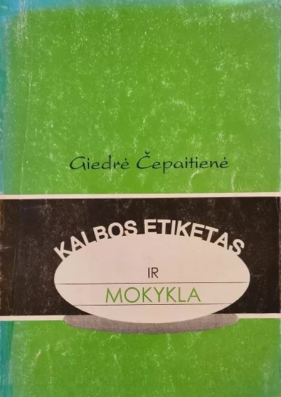 Kalbos etiketas ir mokykla - Elena Palubinskienė, Giedrė  Čepaitienė, knyga