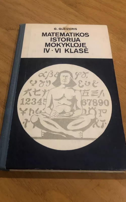 Matematikos istorija mokykloje IV-VI klasė - G. Gleizeris, knyga