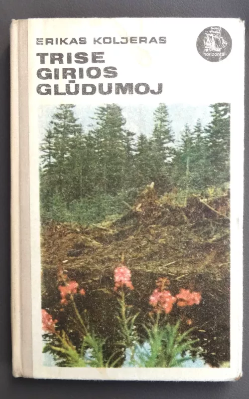 Trise girios glūdumoj - Erikas Koljeras, knyga