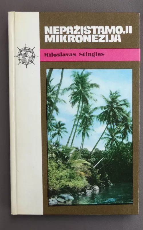 Nepažįstamoji Mikronezija - Miloslavas Stinglas, knyga