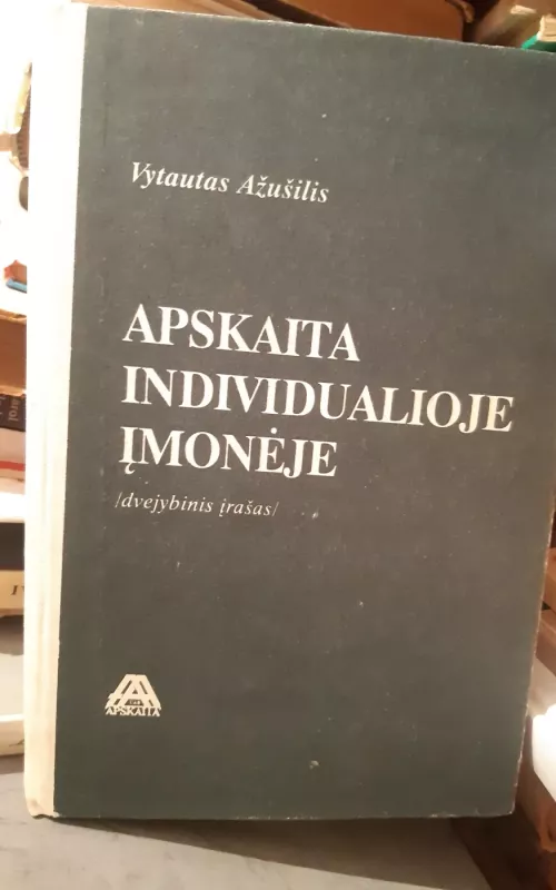 Apskaita individualioje įmonėje /dvejybinis įrašas/ - Vytautas Ažušilis, knyga