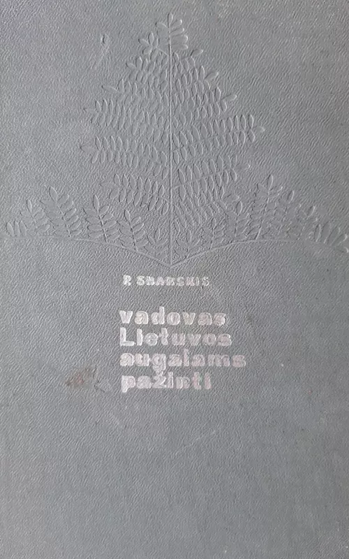 Vadovas Lietuvos augalams pažinti - Povilas Snarskis, knyga