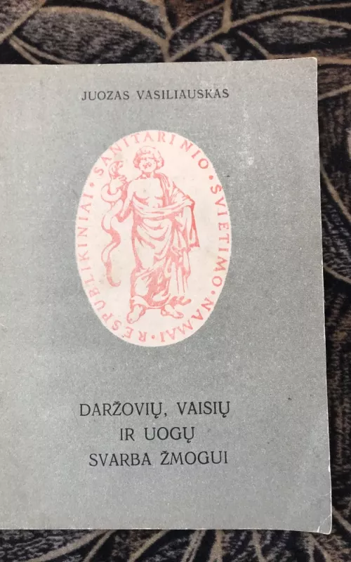 Daržovių, vaisių ir uogų svarba žmogui - Juozas Vasiliauskas, knyga