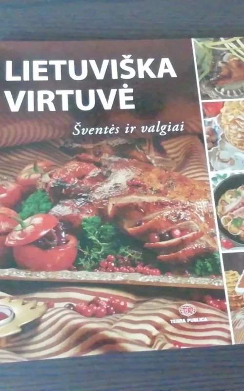 Lietuviška virtuvė/ Šventės ir valgiai - Mickutė Lina, knyga