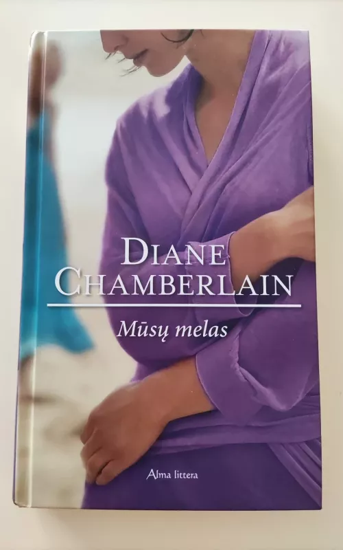 Mūsų melas - Diane Chamberlain, knyga
