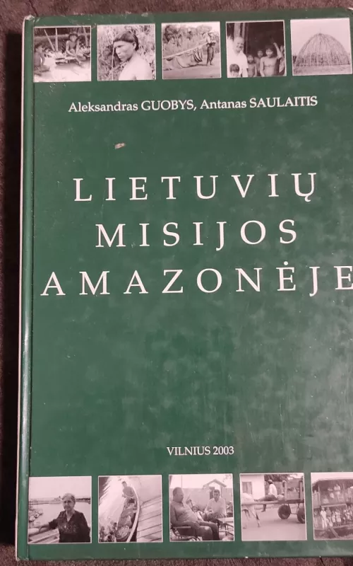 Lietuvių misijos Amazonėje - A. Guobys, A.  Saulaitis, knyga