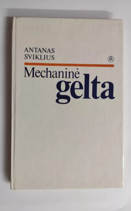 Mechaninė gelta - A. Sviklius, knyga