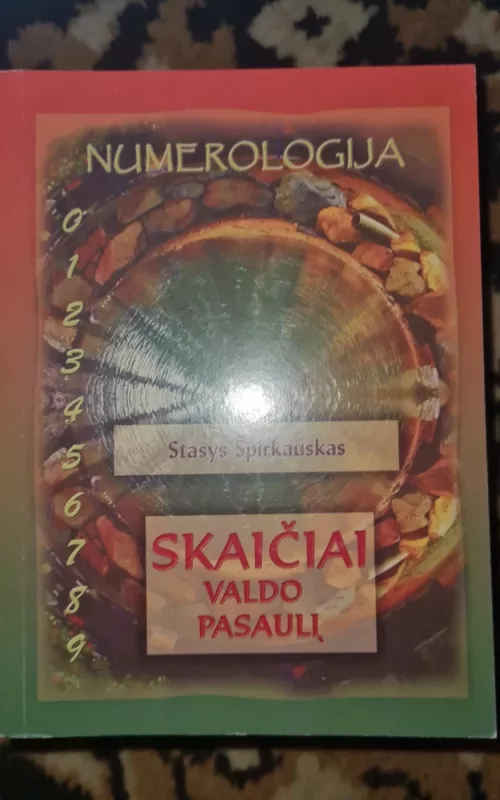 Skaičiai valdo pasaulį - Stasys Špirkauskas, knyga