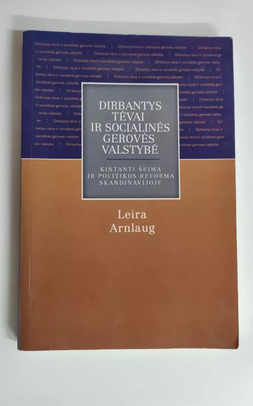 Dirbantys tėvai ir socialinės gerovės valstybė - Leira Arnlaug, knyga