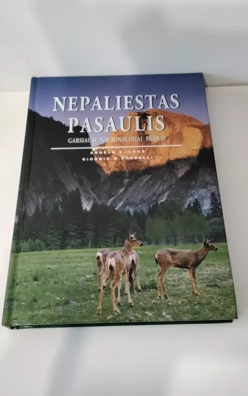 Nepaliestas pasaulis. Garsiausi nacionaliniai parkai - Angela S. Ildos, Giorgio G.  Bardelli, knyga