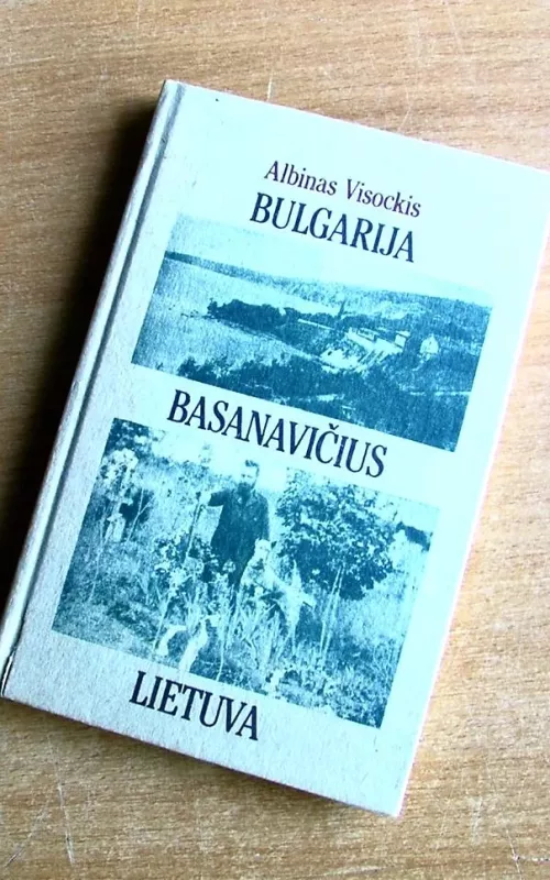 Bulgarija. Basanavičius. Lietuva - Albinas Visockis, knyga