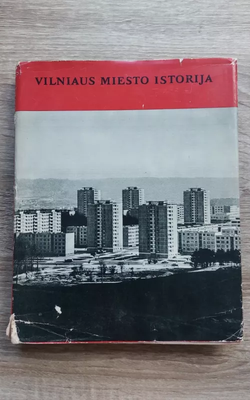 Vilniaus miesto istorija nuo Spalio revoliucijos iki dabartinių laikų - Autorių Kolektyvas, knyga