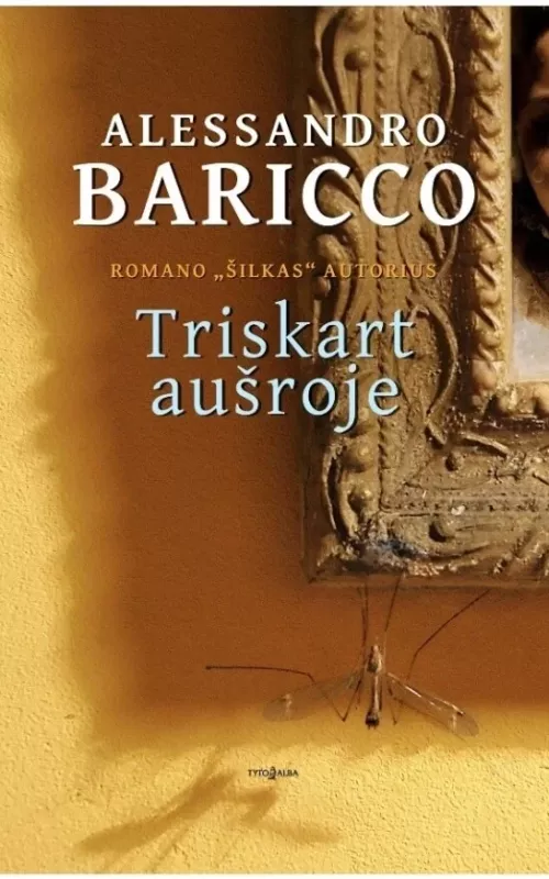 Triskart aušroje - Alessandro Baricco, knyga
