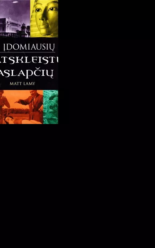 100 įdomiausių neatskleistų paslapčių - Lamy Matt, knyga