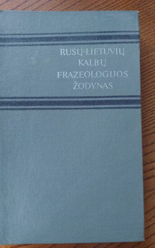 Rusų-lietuvių kalbų frazeologinis žodynas - V. Stašaitienė, knyga