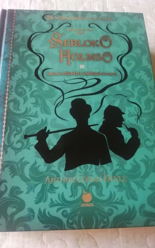 Šerloko Holmso ir daktaro Džono H. Vatsono istorijos - Arthur Conan Doyle, knyga