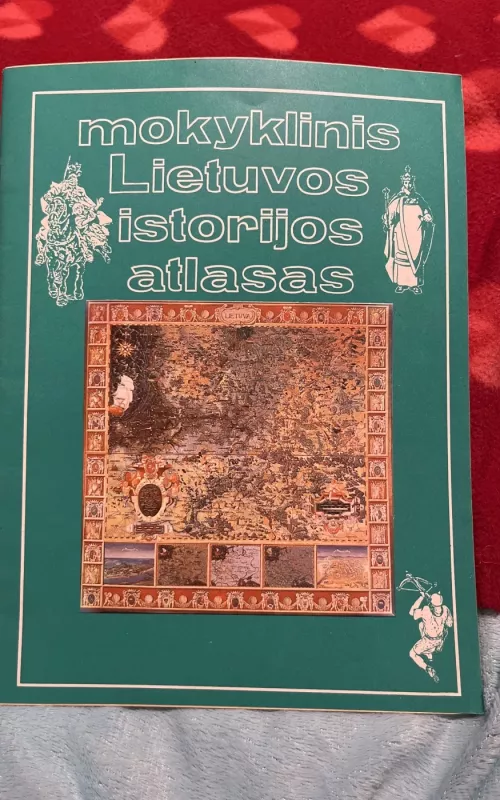 Mokyklinis Lietuvos istorijos atlasas - L. Lukoševičius, R.  Šinkūnas, knyga