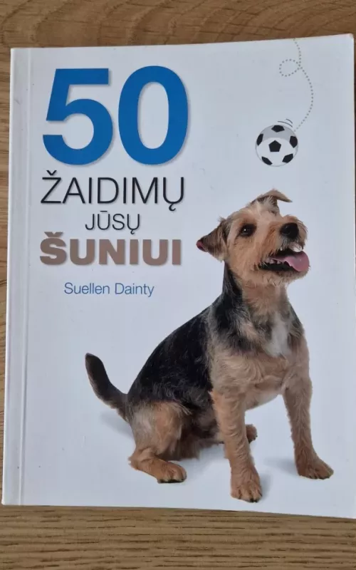 50 ŽAIDIMŲ JŪSŲ ŠUNIUI - Suellen Dainty, knyga
