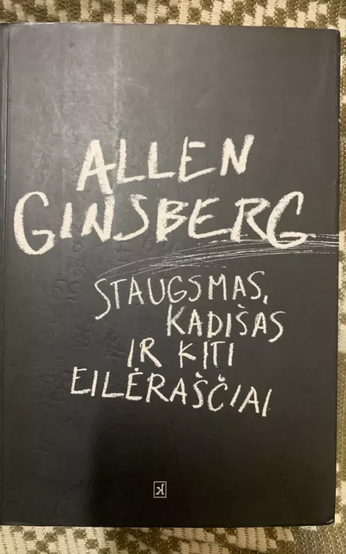 Staugsmas, Kadišas ir kiti eilėraščiai - Allen Ginsberg, knyga