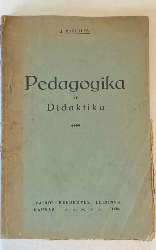 Pedagogika ir didaktika - Juozas Mičiulis, knyga