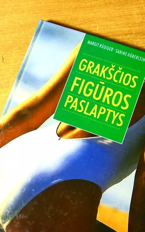 Grakščios figūros paslaptys - M. Rudiger, S.  Haberlein, knyga