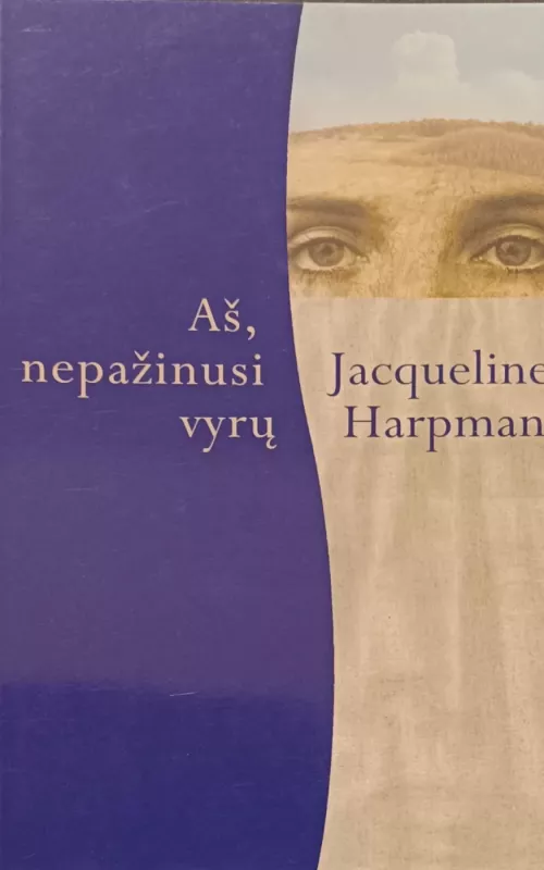 Aš, nepažinusi vyrų - Jacqueline Harpman, knyga