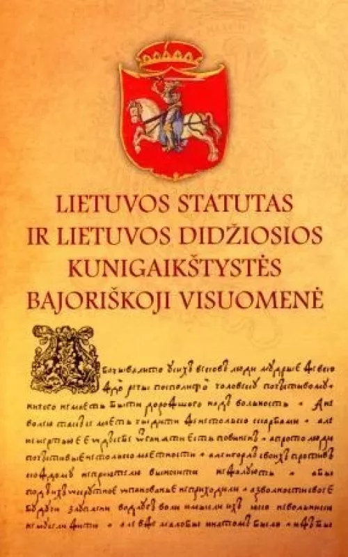 Lietuvos statutas ir Lietuvos Didžiosios Kunigaikštystės bajoriškoji visuomenė - Autorių Kolektyvas, knyga