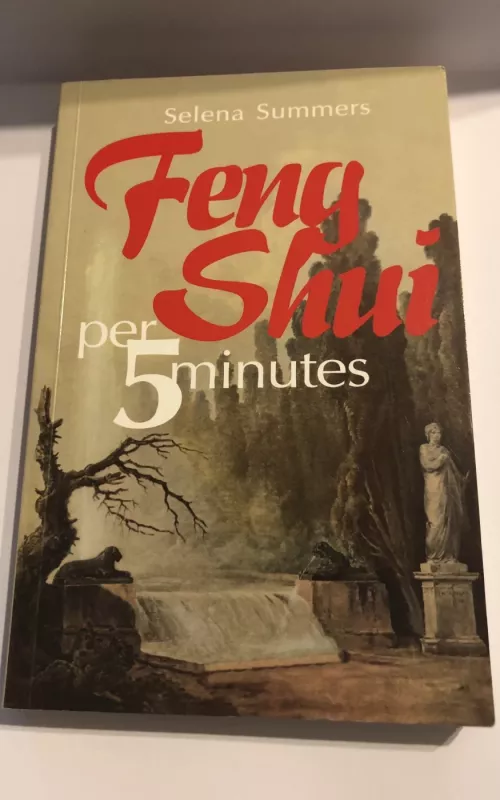 FENG SHUI per 5 minutes - Selena Summers, knyga