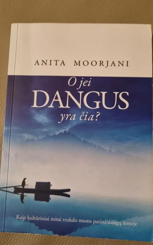 O jei dangus yra čia ? - Anita Moorjani, knyga