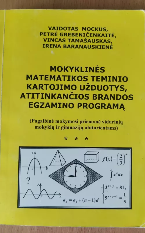 Mokyklinės matematikos teminio kartojimo užduotys, atitinkančios brandos egzamino programą - V. Mockus, A.  Jocaitė, knyga