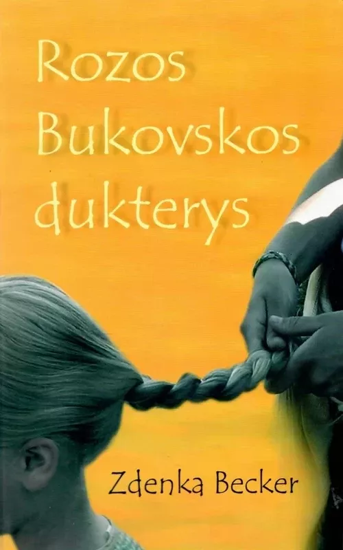 Rozos Bukovskos dukterys - Zdenka Becker, knyga