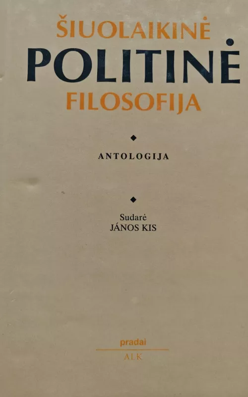 Siuolaikine politine filosofija - Janos Kis, knyga