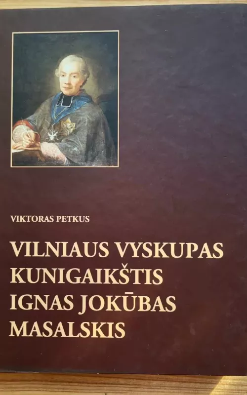 Vilniaus vyskupas kunigaikštis Ignas Jokūbas Masalskis - Viktoras Petkus, knyga