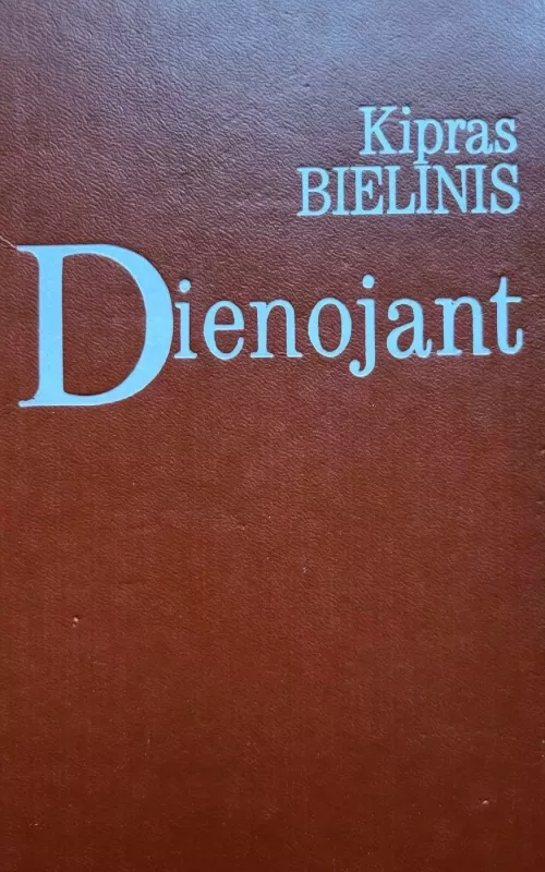 Dienojant - Kipras Bielinis, knyga
