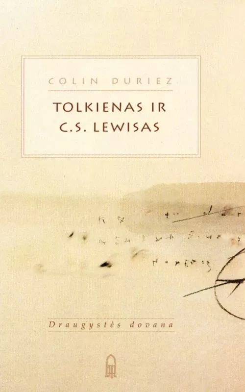 Tolkienas ir C. S. Lewisas: draugystės dovana - Colin Duriez, knyga