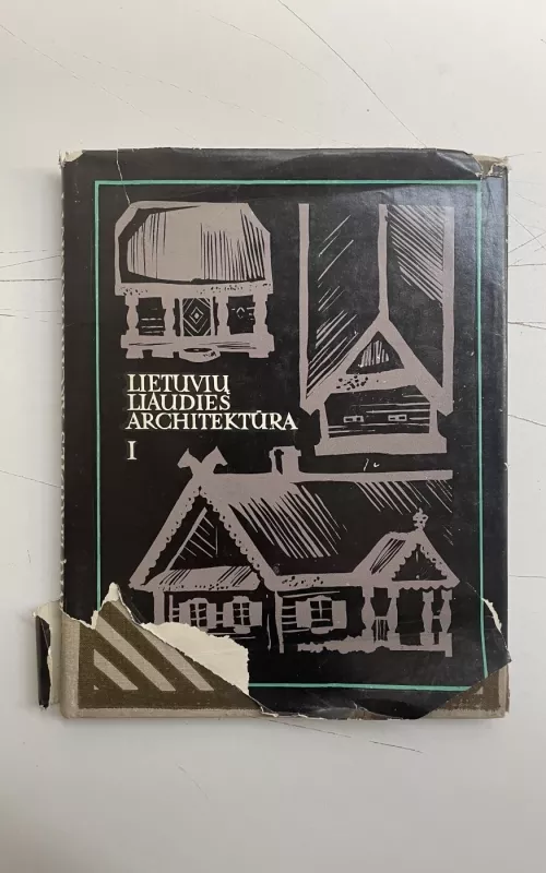 Lietuvių liaudies architektūra (I dalis) - Kazys Šešelgis, knyga
