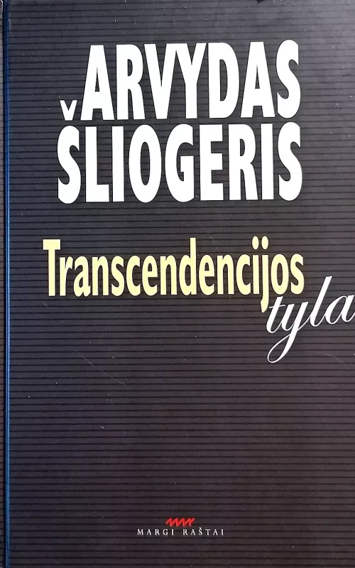 Transcendencijos tyla - Arvydas Šliogeris, knyga