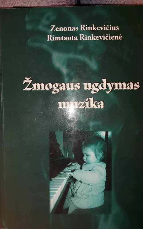 Žmogaus ugdymas muzika - Zenonas Rinkevičius, knyga