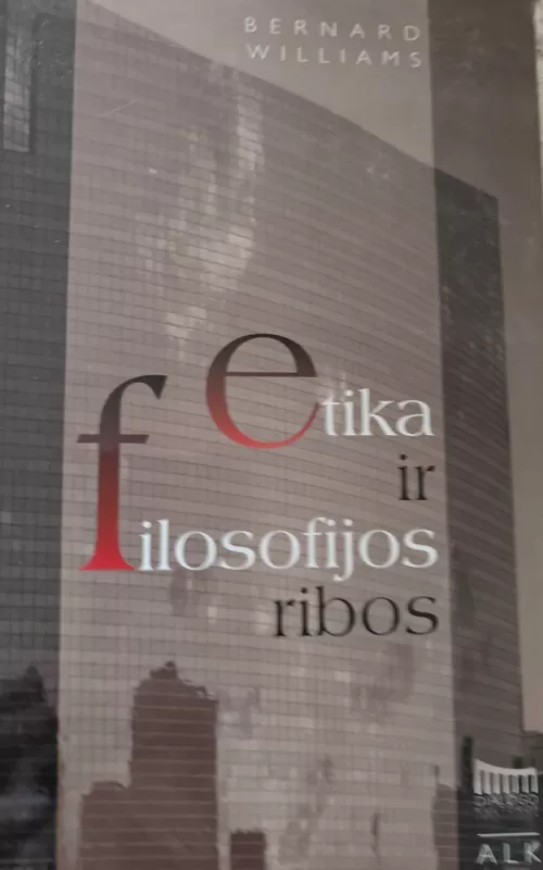 Etika ir filosofijos ribos - Bernard Williams, knyga