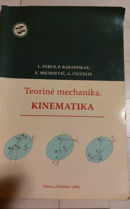 Teorinė mechanika. Kinematika - L. Syrus, P.  Baradokas, E.  Michnevič, A.  Čiučelis, knyga