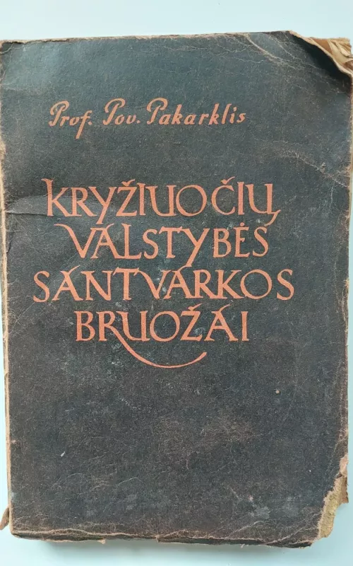 Kryžiuočių valstybės santvarkos bruožai - P. Pakarklis, knyga