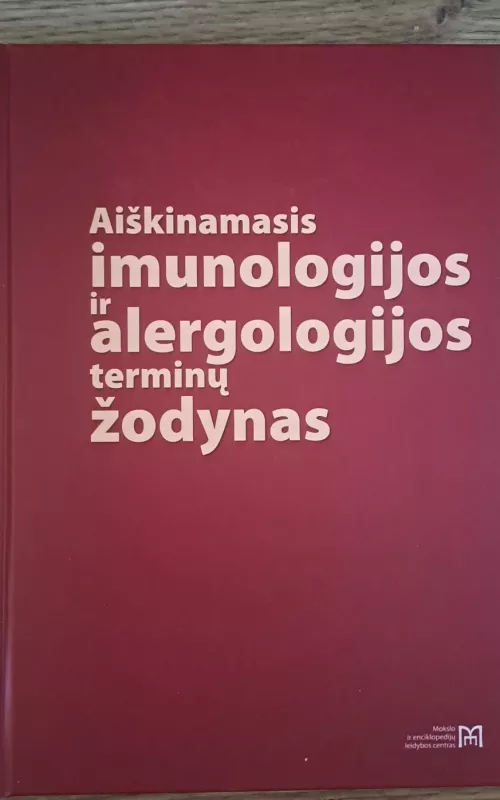 Aiškinamasis imunologijos ir alergologijos terminų žodynas - Autorių Kolektyvas, knyga