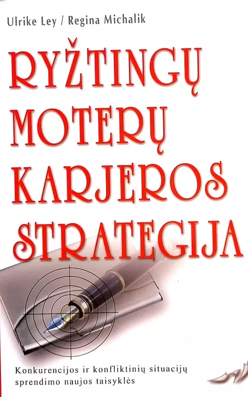 Ryžtingų moterų karjeros strategija - Ulrike Ley, Regina  Michalik, knyga
