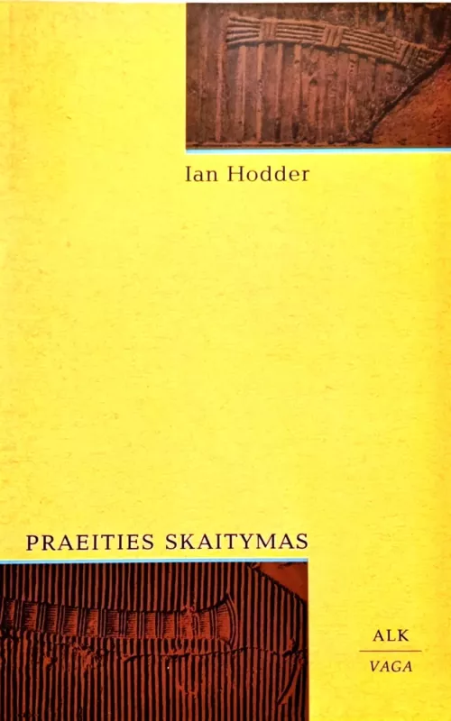 Praeities skaitymas - Ian Hodder, knyga