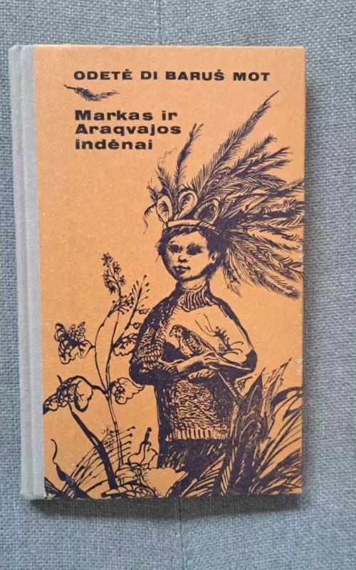 Markas ir Aragvajos indėnai - Odetė Di Baruš Mot, knyga