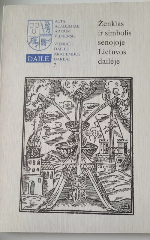 Ženklas ir simbolis senojoje lietuvos dailėje - Autorių Kolektyvas, knyga